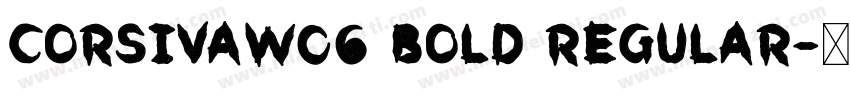 CorsivaW06 Bold Regular字体转换